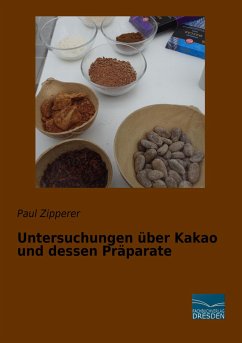 Untersuchungen über Kakao und dessen Präparate - Zipperer, Paul