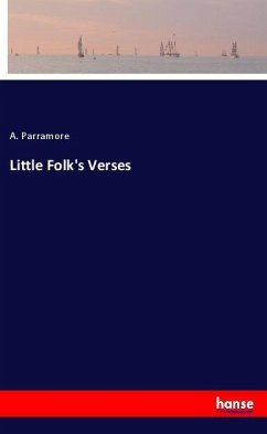 Little Folk's Verses - Parramore, A.