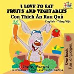 I Love to Eat Fruits and Vegetables Con Thích Ăn Rau Quả (eBook, ePUB)