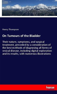 On Tumours of the Bladder - Thompson, Henry