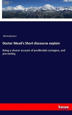 Doctor Mead's Short discourse explain