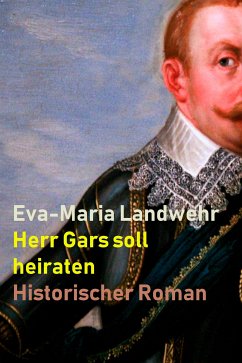 Herr Gars soll heiraten (eBook, ePUB) - Landwehr, Eva-Maria