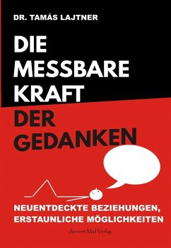 Die messbare Kraft der Gedanken - Lajtner, Tamás