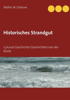 Historisches Strandgut - Dobrow, Walter M.