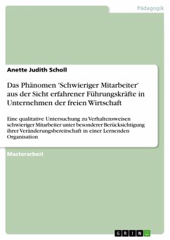 Das Phänomen 'Schwieriger Mitarbeiter' aus der Sicht erfahrener Führungskräfte in Unternehmen der freien Wirtschaft (eBook, ePUB)