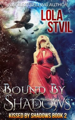 Bound By Shadows (Kissed By Shadows Series, Book 2) (eBook, ePUB) - Stvil, Lola