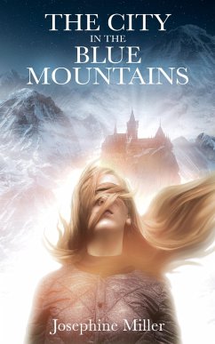 The City in the Blue Mountains (eBook, ePUB) - Miller, Josephine