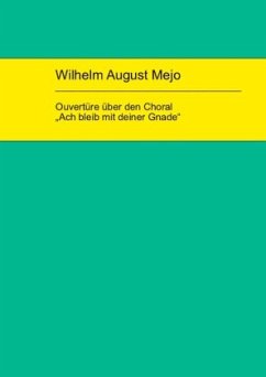 Wilhelm August Mejo: Ouvertüre über den Choral 