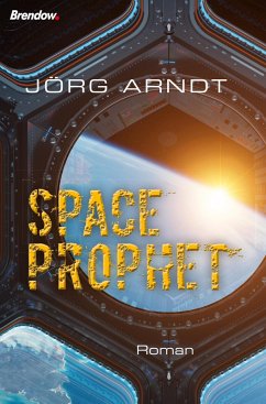 Space Prophet (eBook, ePUB) - Arndt, Jörg