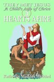 Hearts Afire (A Child's Life of Christ, #3) (eBook, ePUB) Hearts Afire (A Child's Life of Christ, #3) (eBook, ePUB)