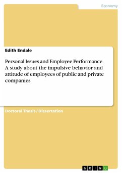 Personal Issues and Employee Performance. A study about the impulsive behavior and attitude of employees of public and private companies (eBook, PDF)