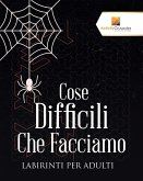 Cose Difficili Che Facciamo