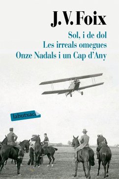 Sol, i de dol. Les irreals omegues. Onze Nadals i un Cap d'Any - Foix, J. V.; Foix Mas, Josep Vicenç