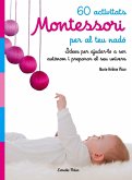 60 activitats Montessori per al teu nadó : Idees per ajudar-lo a ser autònom i preparar el seu univers