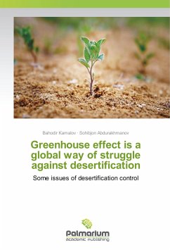 Greenhouse effect is a global way of struggle against desertification - Kamalov, Bahodir;Abdurakhmanov, Sohibjon