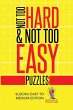 Not Too Hard & Not Too Easy Puzzles - Bild 1
