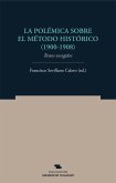 La polémica sobre el método histórico, 1900-1908 : textos escogidos