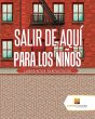 Salir De Aquí Para Los Niños - Bild 1