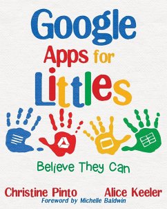 Google Apps for Littles: Believe They Can - Pinto, Christine; Keeler, Alice