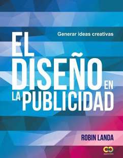 El diseño en la publicidad : generar ideas creativas - Landa, Robin