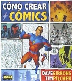Cómo crear cómics - Gibbons, Dave; Pilcher, Tim