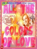 ALL THE COLORS OF LOVE - Illustrated Poems about Love and Erotism in English and Italian (fixed-layout eBook, ePUB)