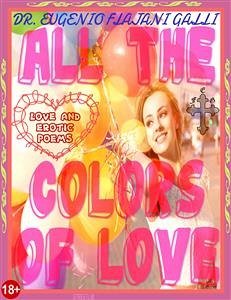 Cover ALL THE COLORS OF LOVE - Illustrated Poems about Love and Erotism in English and Italian (fixed-layout eBook, ePUB)