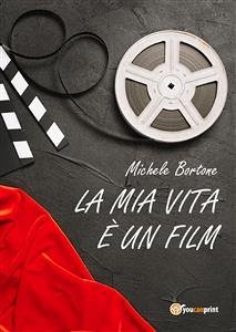 La mia vita un film (eBook, ePUB) - Bortone, Michele