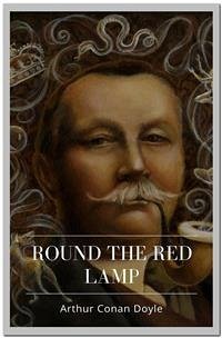 Round The Red Lamp (eBook, ePUB) - Conan Doyle, Arthur