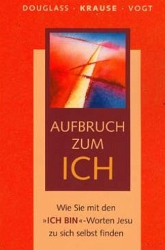 Aufbruch zum ICH (eBook, ePUB) - Douglass, Klaus; H. Krause, Eckard; Vogt, Fabian