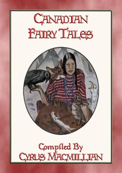 CANADIAN FAIRY TALES - 26 Illustrated Native American Stories (eBook, ePUB)