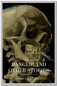 Danger! and Other Stories (eBook, ePUB) - Conan Doyle, Arthur