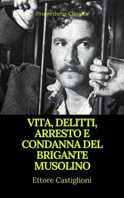 Cover Vita, delitti, arresto e condanna del brigante Musolino (Indice attivo) (eBook, ePUB)