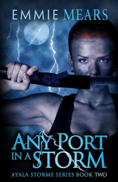 Any Port in a Storm (Ayala Storme, #2) (eBook, ePUB) - Mears, Emmie