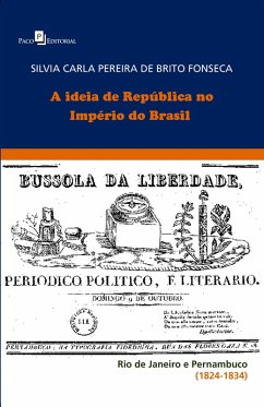 A Ideia de República no Império do Brasil (eBook, ePUB) - de Fonseca, Silvia Carla Pereira Brito