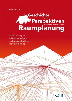 Geschichte und Perspektiven der schweizerischen Raumplanung (eBook, ePUB) - Lendi, Martin