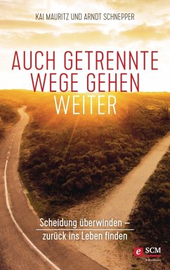 Auch getrennte Wege gehen weiter (eBook, ePUB) - Mauritz, Kai; Schnepper, Arndt