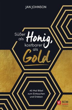 Süßer als Honig, kostbarer als Gold (eBook, ePUB) - Johnson, Jan
