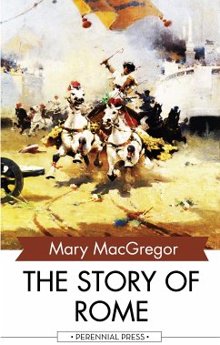 The Story of Rome (eBook, ePUB) - MacGregor, Mary