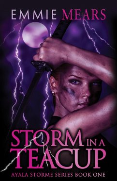 Storm in a Teacup (Ayala Storme, #1) (eBook, ePUB) - Mears, Emmie