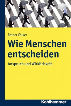 Wie Menschen entscheiden (eBook, PDF) - Völker, Rainer