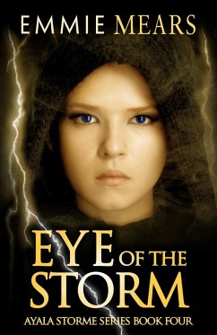 Eye of the Storm (Ayala Storme, #4) (eBook, ePUB) - Mears, Emmie