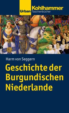 Geschichte der Burgundischen Niederlande (eBook, ePUB) - von Seggern, Harm