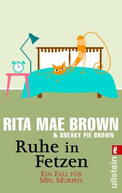 Ruhe in Fetzen / Ein Fall für Mrs. Murphy Bd.2 (eBook, ePUB) - Brown, Rita Mae; Brown, Sneaky Pie