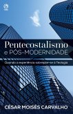 Pentecostalismo e Pós-Modernidade (eBook, ePUB)