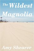 The Wildest Magnolia (eBook, ePUB)