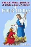 Folk Hero (A Child's Life of Christ, #4) (eBook, ePUB)