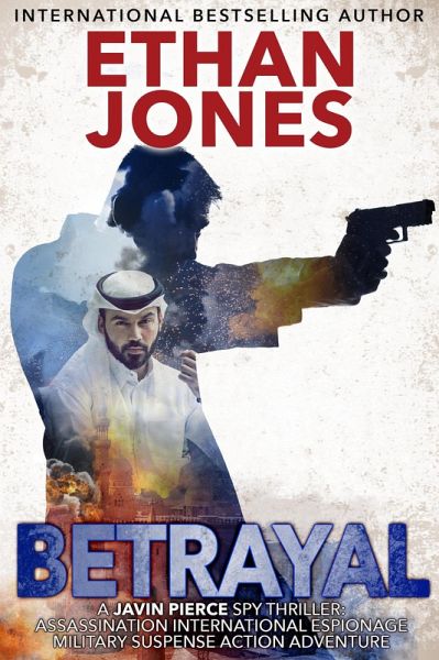 Betrayal: A Javin Pierce Spy Thriller (eBook, ePUB) Betrayal: A Javin Pierce Spy Thriller (eBook, ePUB)