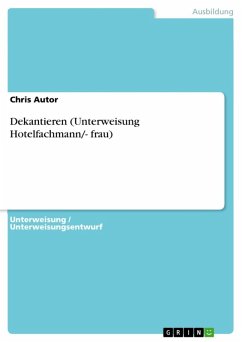 Dekantieren (Unterweisung Hotelfachmann/- frau) (eBook, ePUB)