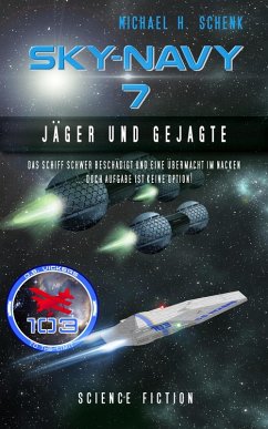 Sky-Navy 07 - Jäger und Gejagte (eBook, ePUB) - Schenk, Michael